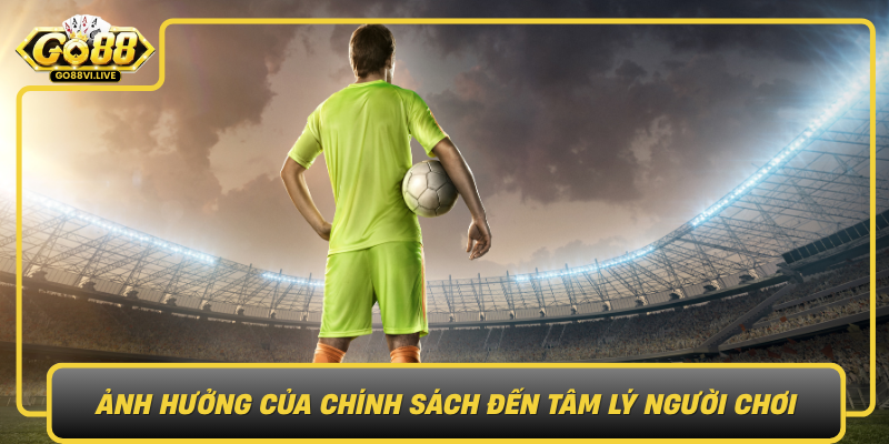 Anh Huong Cua Chinh Sach Den Tam Ly Nguoi Choi
