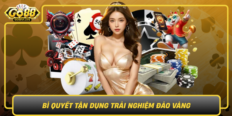 Bi Quyet Tan Dung Trai Nghiem Dao Vang