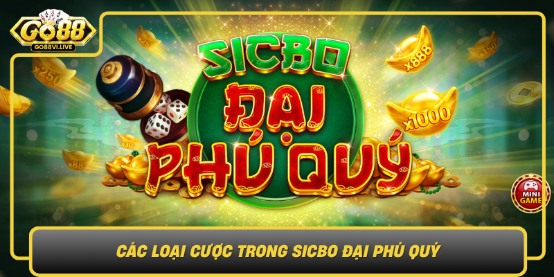 Cac Loai Cuoc Trong Sicbo Dai Phu Quy Lua Chon Chien Luoc De Thang Lon0