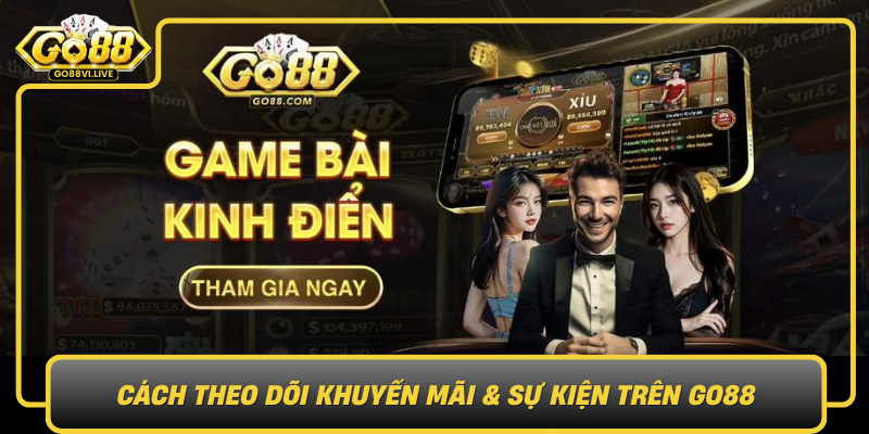 Cach Theo Doi Khuyen Mai Su Kien Tren Go88