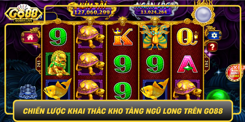 Khám Phá Kho Tàng Ngũ Long – Trải Nghiệm Game Đỉnh Cao 3 Chien Luoc Khai Thac Kho Tang Ngu Long Tren Go880