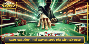 Kham Pha Lieng Tro Choi Ca Cuoc Dac Sac Tren Go88
