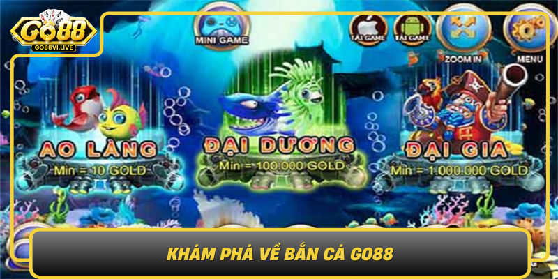 Kham Pha Ve Ban Ca Go88 Tro Choi Ca Cuoc Dinh Cao Trong Thi Truong Hien Nay