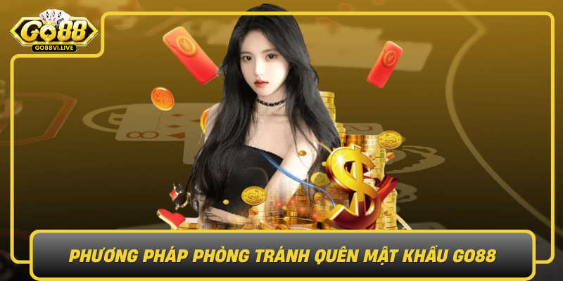 Phương Pháp Phòng Tránh Quên Mật Khẩu GO88 Trong Tương Lai Phuong Phap Phong Tranh Quen Mat Khau Go88 Trong Tuong Lai