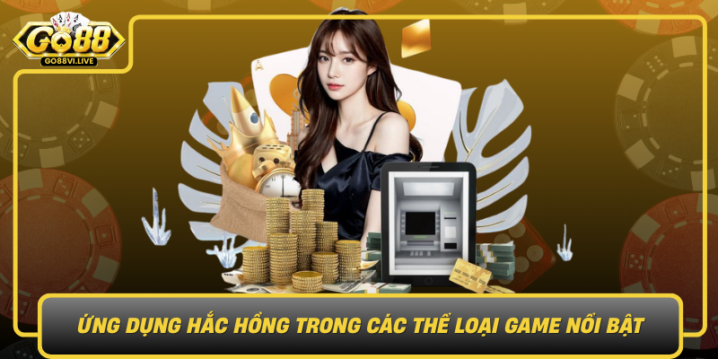 Ứng Dụng Hắc Hồng Trong Các Thể Loại Game Nổi Bật Ung Dung Hac Hong Trong Cac The Loai Game Noi Bat